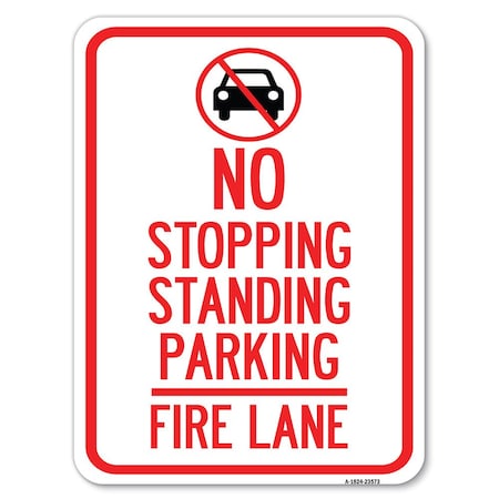 Signmission No Stopping Standing Fire Lane W/ Graphic Alum Rust Proof Parking Sign, 18" x 24", A-1824-23573 A-1824-23573